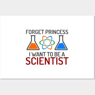 Forget Princess I Want To Be Scientist Posters and Art